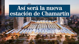 Así será la nueva estación de Chamartín [upl. by Durward218]