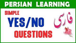 Learn PersianFarsi as a beginner  Lesson 4 YesNo Questions [upl. by Maribel]