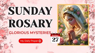 TODAY HOLY ROSARY GLORIOUS MYSTERIES ROSARY SUNDAY🌹OCTOBER 27 2024 🙏🏻 PRAYER FOR COURAGE [upl. by Mattah]