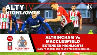 ALTRINCHAM Vs MACCLESFIELD  Extended Match Highlights  FA Trophy 3rd Round  07122024 [upl. by Zabrine244]