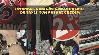 İstanbul Kadıköy Kumaş Pazarına Nasıl GidilirBu video ile tüm kumaş pazarını gezmiş olacaksınız🤗 [upl. by Nnahtebazile]