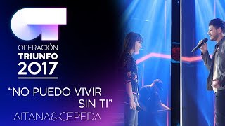 NO PUEDO VIVIR SIN TI  Aitana y Cepeda  OT 2017  OT Fiesta [upl. by Delia]