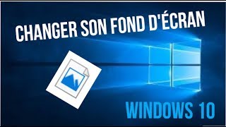 Comment changer son fond décran  Windows 10 [upl. by Amorita]