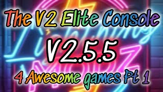 4 Awesome Games played Part 1 on the V2 Elite Console V255 [upl. by Marbut]