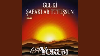 Gel Ki Şafaklar Tutuşsun [upl. by Ahearn]