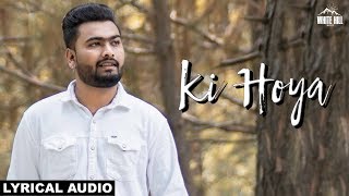 Ki Hoya Lyrical Audio Beenu Maan  Punjabi song 2018 [upl. by Noisla]