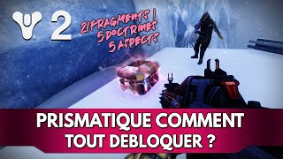 Destiny 2 Tuto FR  Fragments Prismatiques Doctrines amp Aspects tout débloquer efficacement [upl. by Demetris]