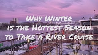 Christmas River Cruises Why Winter is the Hottest Season to Take a River Cruise [upl. by Erlinna]