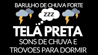 Sons de chuva e trovoes para dormir tela preta  Barulho de chuva forte com trovão [upl. by Thorr]