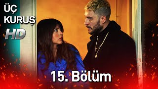 Üç Kuruş 15 Bölüm Full HD [upl. by Aurore]