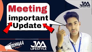 Meeting important Update  Jaa Lifestyle New Update Today  EEHHAAA New Update Today [upl. by Trovillion256]