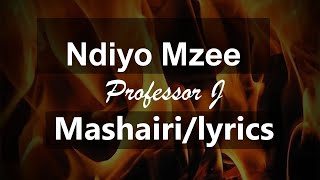 Professor Jay ft Juma Nature  Ndiyo Mzee  Mashairi Lyrics Audio [upl. by Bilat]