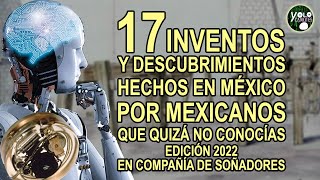 17 inventos y descubrimientos hechos en México y por mexicanos que quizá no conocías edición 2022 [upl. by Eamanna]