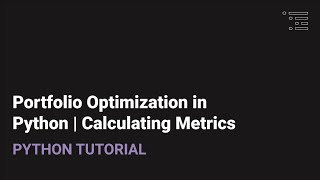 Portfolio Optimization in Python  Calculating the Sharpe Ratio [upl. by Nirrad]