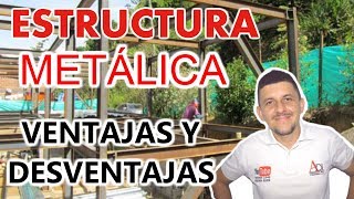 ESTRUCTURAS METÁLICAS  VENTAJAS Y DESVENTAJAS 1 parte [upl. by Drew]