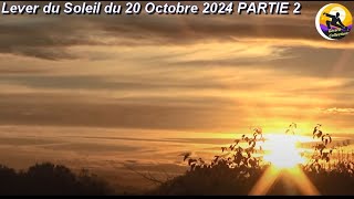 Lever du Soleil du 20 Octobre 2024 PARTIE 2 [upl. by Ulah]