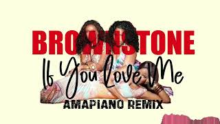 Brownstone  If You Love Me Amapiano Remix [upl. by Klos]