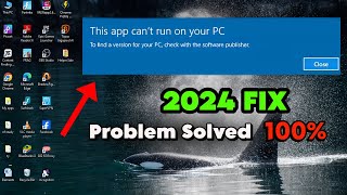 2024 FIX  This App Cant Run on your PCquot in Windows 1011 [upl. by Field]