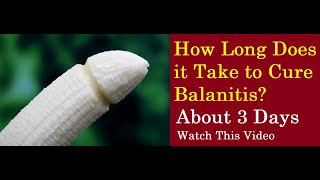 How Long Does it Take to Cure Balanitis Clinical Review [upl. by Cha83]