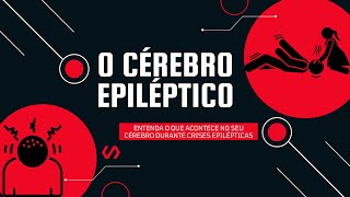 Epilepsia entenda o que acontece no seu cérebro durante crises epilépticas [upl. by Kalin]