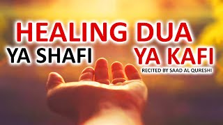 BEST HEALING DUA SHIFA  YA SHAFI YA KAFI [upl. by Ahseik]