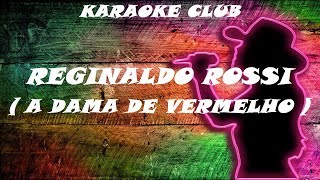 REGINALDO ROSSI  A DAMA DE VERMELHO  KARAOKE [upl. by Enyar]