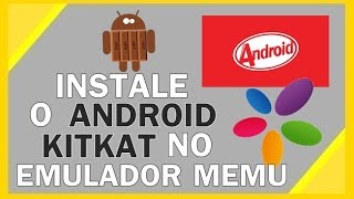 Como instalar o Android Kitkat no Emulador MEmu [upl. by Nilyac]