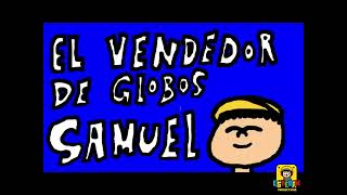 El Vendedor de Globos Samuel [upl. by England]