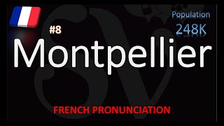 How to Pronounce Montpellier  Top 10 French City Pronunciation [upl. by Anelys]