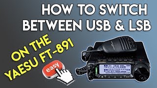 Yaesu FT891  Switching between USB amp LSB  Easy [upl. by Herstein29]