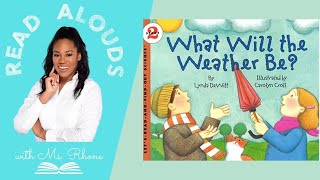 What Will The Weather Be  Read Aloud for Kids Kindergarten  Ms Rhone [upl. by Warring]