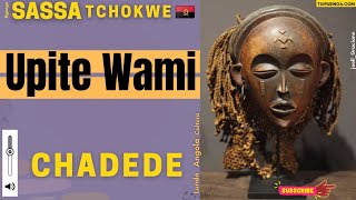 Upite Wami  SASSA TCHOKWE  Chadede 🇦🇴 [upl. by Koenraad]