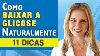 Como Baixar a Glicose Naturalmente 11 DICAS [upl. by Jessey]