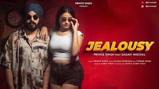 Jealousy  Prince SinghOfficial Video Feat Gagan Nischal  Saloni Khokhar  Prod Tushar Singh [upl. by Cori199]