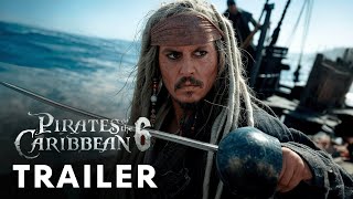 Pirates of the Caribbean 6 2025  First Trailer  Johnny Depp [upl. by Ecenahs1]