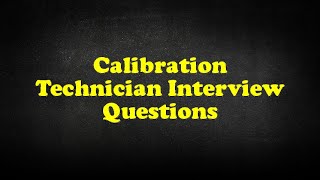 Calibration Technician Interview Questions [upl. by Moorish]