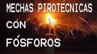 Hacer Mechas Pirotécnicas con Cerillas [upl. by Lativa]