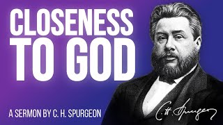 Nearness to God Ephesians 213  CH Spurgeon Sermon [upl. by Strader620]