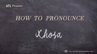 How to Pronounce Xhosa [upl. by Marion]