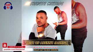 BEST OF ABENNY JACHIGA TRIBUTE MIXTAPE DEEJAY CLEF2020 [upl. by Olumor]