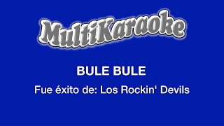 Bule Bule  Multikaraoke  Fue Éxito De Los Rockin Devils [upl. by Calloway]