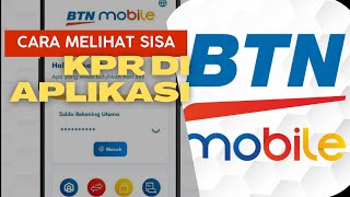 CARA CEK SISA KPR BTN VIA BTN MOBILE TERBARU [upl. by Dicky829]