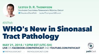 WHOs new in sinonasal tract pathology  Dr Thompson SCPMG ENTPATH [upl. by Ginelle740]