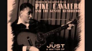 Pike Cavalero amp The Gentle Bandoleros  Those Lovin Days [upl. by Ahsytal]