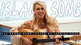 Zac Brown Band  Island Song Cover by Jessica Rose [upl. by Chema568]