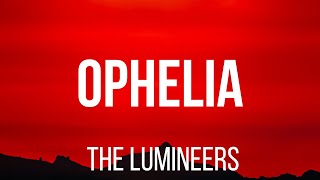 The Lumineers  Ophelia Lyrics [upl. by Ogires]