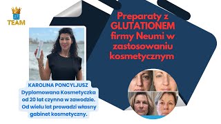 Preparaty z GLUTATIONEM firmy Neumi w zastosowaniu kosmetycznym [upl. by Jonie]