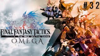 Lets Play Final Fantasy Tactics Omega Mod Episode 32 The Grand Scheme [upl. by Jenni197]