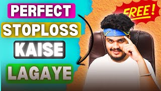 Stop Loss Kaise Lagaye  How To Put Perfect StopLoss  STOPLOSS Masterclass  Hindi [upl. by Brouwer]