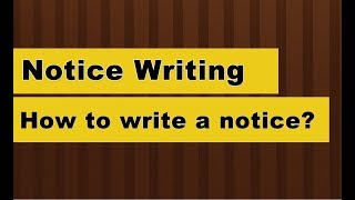 Notice Writing Format  How to write a Notice  examples topics [upl. by Yrrah]